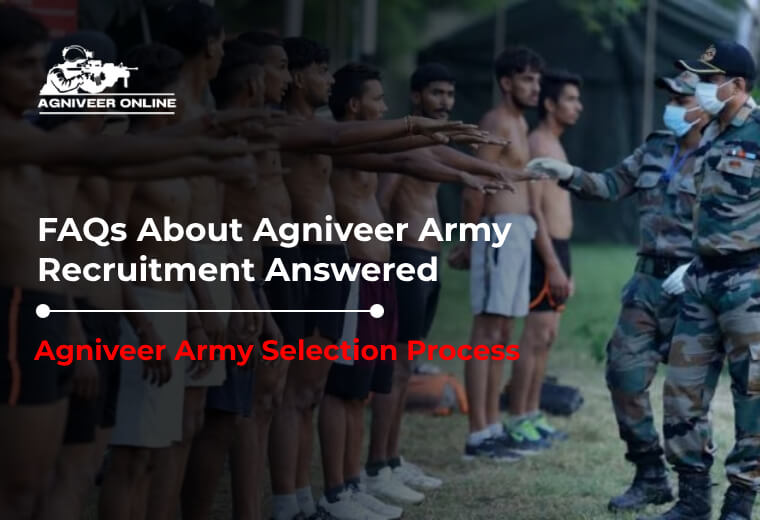 FAQs About Agniveer Army Recruitment Answered